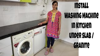 Full Guide to install washing machine in Kitchen under granite/slab | Indian Kitchen tour 2021