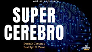 SUPER CEREBRO (Enfoque Productividad Mental de Deepak Chopra) Resumen de Lecturas Recomendadas