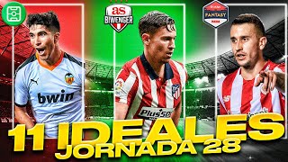 MIS ALINEACIONES IDEALES PARA LA JORNADA 28 EN LA LIGA FANTASY MARCA 2021, BIWENGER Y MÍSTER FANTASY