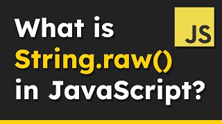 How to Use the String.raw Function in JavaScript