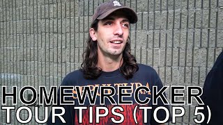 Homewrecker - TOUR TIPS (Top 5) Ep. 673