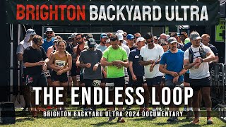 Brighton Backyard Ultra Documentary - THE ENDLESS LOOP | 2024 [4k]