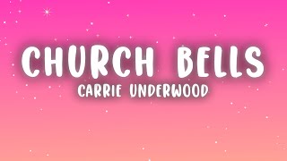 Carrie Underwood - Church Bells (Lyrics)