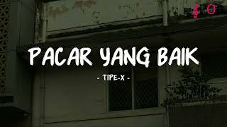 Tipe-X - Pacar Yang Baik - Lirik Pop Nostalgia