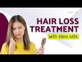 How Stem Cells Can Revolutionize Hair Loss Treatment - Dr. Sandeep Bhasin | Care Well Medical Centre