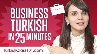 Learn Turkish Business Language in 25 Minutes