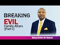 Breaking Evil Family Altars | Part 1 | Bishop Dr. Peter Ole Mankura