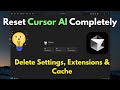 Reset Cursor AI Completely – Delete Settings, Extensions & Cache