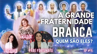 A GRANDE FRATERNIDADE BRANCA - QUEM SÃO ELES?  -  ASTROLOGIE-SE CAST #015