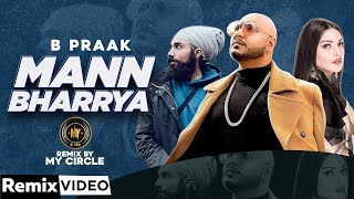 Mann Bharrya (Remix) | B Praak | Jaani | Himanshi Khurana | My Circle | Latest Punjabi Song 2020