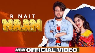 R Nait | Naan (Official Video) | Jay K | Jeona | Jogi | Latest Songs 2019 | Punjabi Song – Naan (Ful