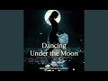 Dancing Under the Moon