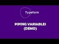 Piping Variables Typeform -Demo