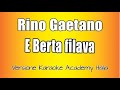 Rino Gaetano -  E Berta filava (Versione Karaoke Academy Italia)