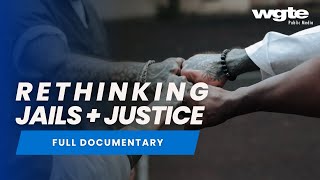 Rethinking Jails + Justice Documentary | Full Film