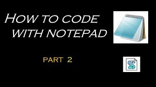 How to code with Notepad - Part 2