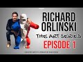 RICHARD ORLINSKI: The Art Series - Episode 1 (2024)