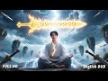 🔥Poor boy treats a sword as a spirit root—gains 9,999 years of power! Becomes Supreme Sword Emperor!