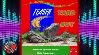 TEASER - YARD BOY [2K16 CHUTNEY/SOCA]