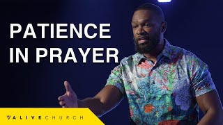 Patience In Prayer // How To Be Persistent In Prayer // Pastor Will Robertson