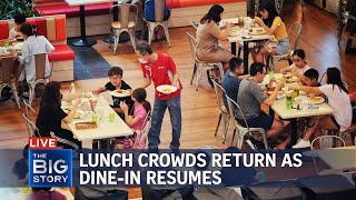 Lunchtime crowds return as dine-in services resume | THE BIG STORY