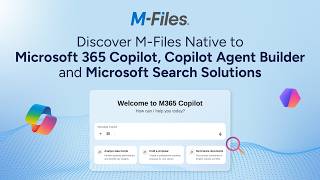 M Files in Microsoft 365 Copilot & Agent Builder: Trusted AI results with Context-First Content