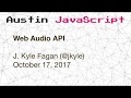 Austin JavaScript: Web Audio API
