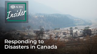 ADRA Insider | Responding to Disasters in Canada