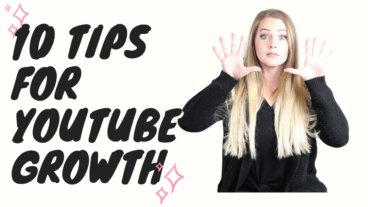 HOW TO GROW YOUR YOUTUBE CHANNEL - 10 SMART TIPS (WITH PERSONAL ...