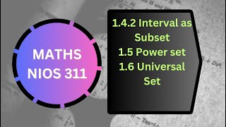 Exploring SET Theory: Intervals in ℝ, Power Sets, and Universal Sets | Tutorial | NIOS 311 | #89