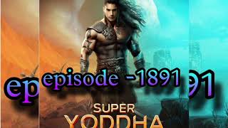 ep-1891 (💯% original): Super Yoddha episode 🙏🙏.