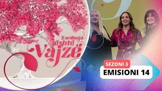 E Ardhmja është Vajzë - Sezoni 3 | Emisioni 14 (18 Shkurt 2023) Ilirjana Basha dhe Rita Petro