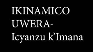 IKINAMICO ya kera nziza# UWERA//Icyanzu k'imana