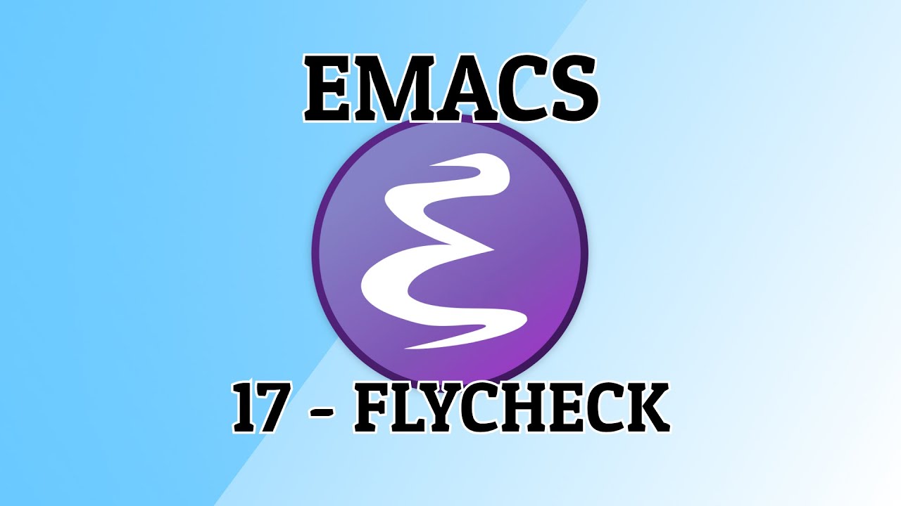 Emacs - 17 - Flycheck | Syntax Checking - YouTube