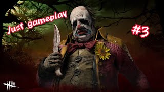 Just the gameplay of THE CLOWN / Dead by Daylight [PART 1]