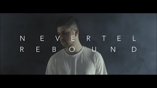 Nevertel - Rebound (OFFICIAL MUSIC VIDEO) (Reupload)