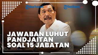 Jawaban Luhut Saat Kuasa Hukum Haris-Fatia Tanya soal Rangkap 15 Jabatan