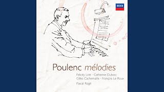 Poulenc: Deux mélodies sur des poèmes de Guillaume Apollinaire: 2. Un poème