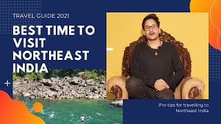 Best Time To Visit Northeast India | Travel guide 2021