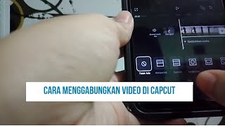 cara menggabungkan video di capcut