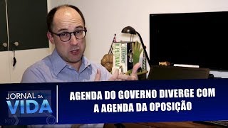 Agenda do governo diverge com a agenda da oposição - Avança Democracia - Jornal da Vida - 18/07/2019