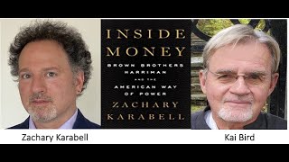 Zachary Karabell on Brown Brothers Harriman wth Kai Bird, May 27, 2021, 6 pm on Zoom