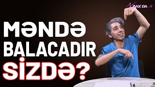 Məndə Balacadır - Bəs Sizdə? - Bax Da (24-ci bölüm) | Nofəl Şahlaroğlu