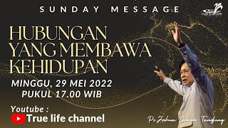 PS.JOSHUA GUANA TANDJUNG | HUBUNGAN YANG MEMBAWA KEHIDUPAN