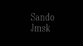 Sando - Jmsk