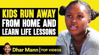 Kids Run Away from Home and Learn Life Lessons! | Dhar Mann
