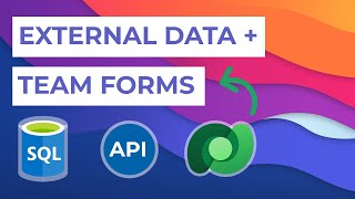 Team Forms - SQL and External Data Integration