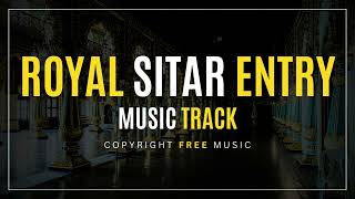 Royal Sitar Entry Music Track - Copyright Free Music
