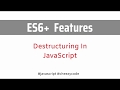 Destructuring JavaScript ES6 | ES6 Features | JavaScript Tutorial | In Hindi