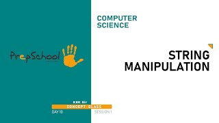 DAY 10 | COMPUTER SCIENCE | CBSE XI | STRING MANIPULATION | L1